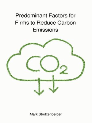 cover image of Predominant Factors for Firms to Reduce Carbon Emissions